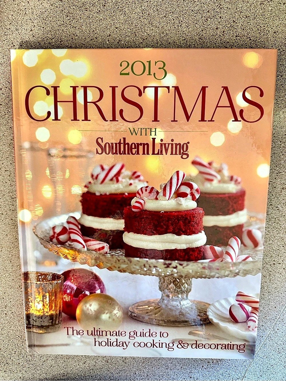 Oxmoor House 2013 Christmas with Southern Living: The Ultimate Guide to Holiday